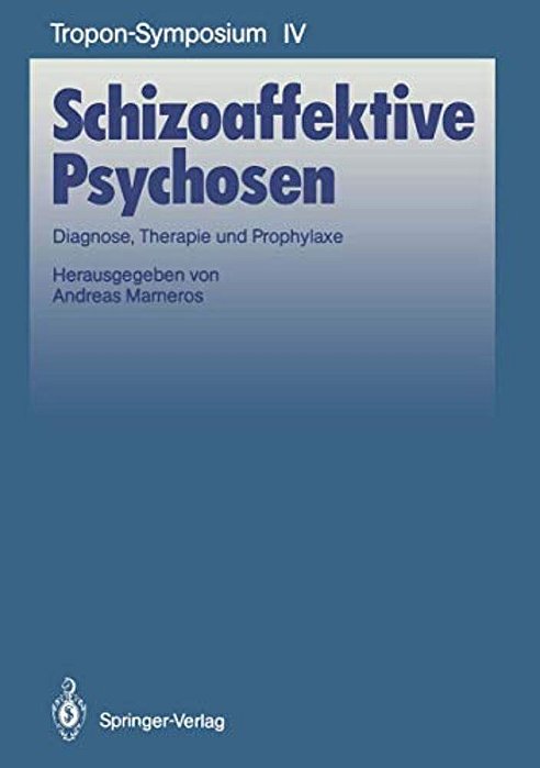 Schizoaffektive Psychosen: Diagnose, Therapie Und Prophylaxe-..