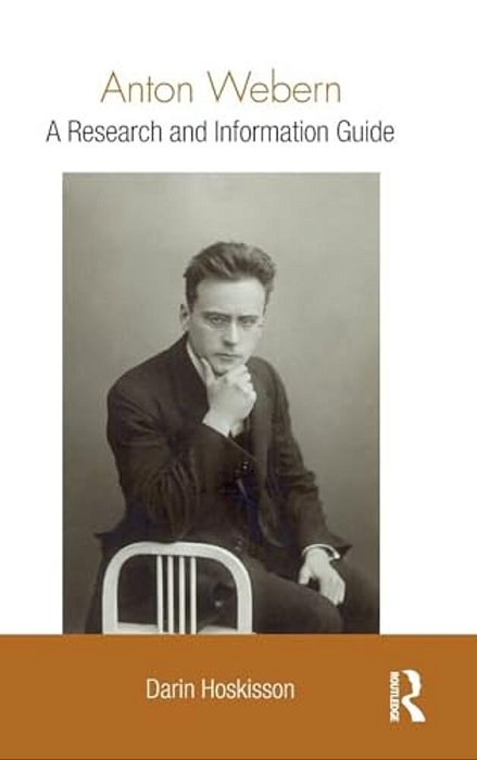 Anton Webern: A Research And Information Guide-..