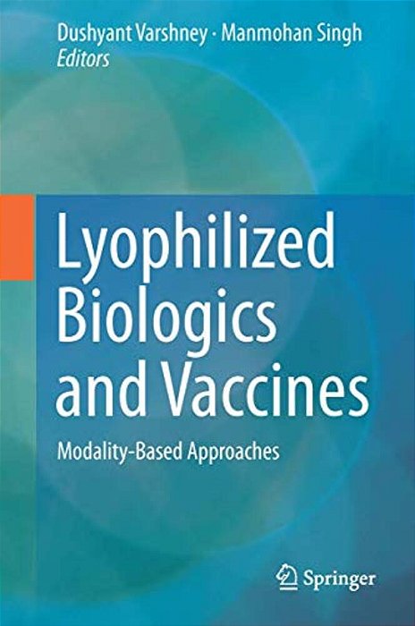 Lyophilized Biologics And Vaccines: Modality-Based Approaches-..