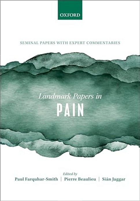 Landmark Papers In Pain: Seminal Papers In Pain With Expert Commentaries-..