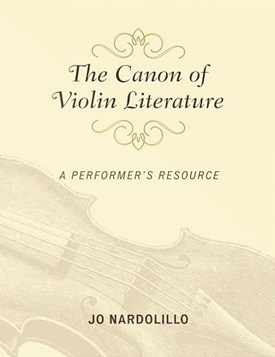Canon Of Violin Literature: A Performer's Resource-..