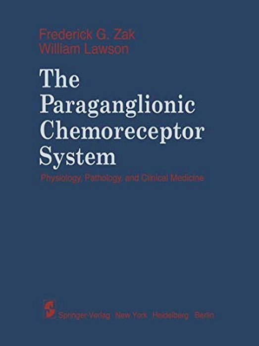 The Paraganglionic Chemoreceptor System: Physiology, Pathology And Clinical Medicine-..