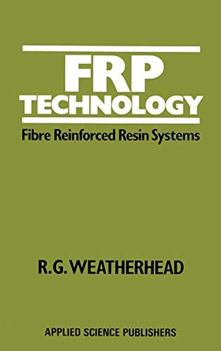 Frp Technology: Fibre Reinforced Resin Systems-..