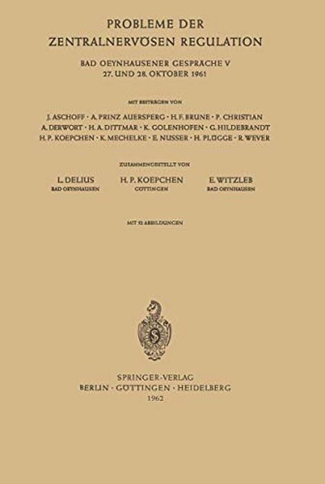 Probleme Der Zentralnervösen Regulation: Bad Oeynhausener Gespräche 27. Und 28. Oktober 1961-..