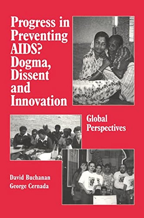 Progress In Preventing Aids?: Dogma, Dissent And Innovation - Global Perspectives-..