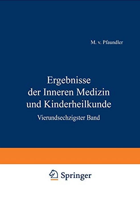 Ergebnisse Der Inneren Medizin Und Kinderheilkunde: Vierundsechzigster Band-..