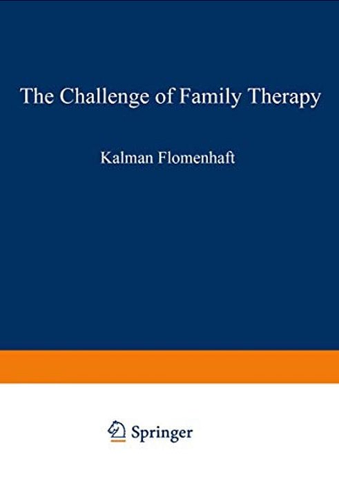 The Challenge Of Family Therapy: A Dialogue For Child Psychiatric Educators-..