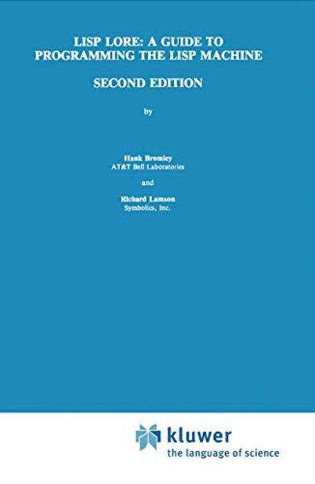 Lisp Lore: A Guide To Programming The Lisp Machine-..