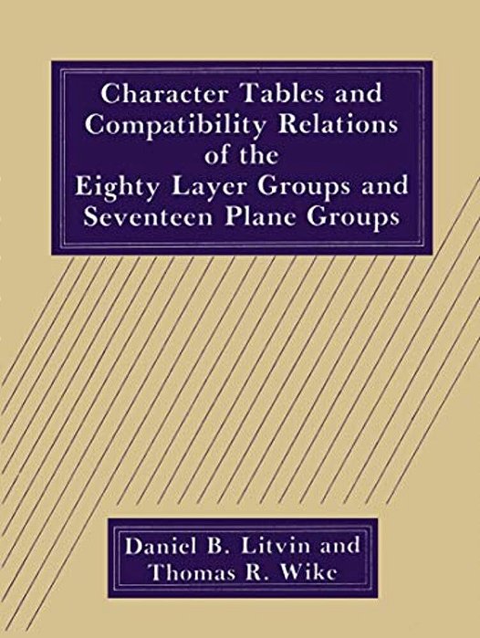 Character Tables And Compatibility Relations Of The Eighty Layer Groups And Seventeen Plane Groups-..