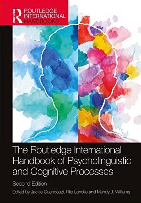 The Routledge International Handbook Of Psycholinguistic And Cognitive Processes-..