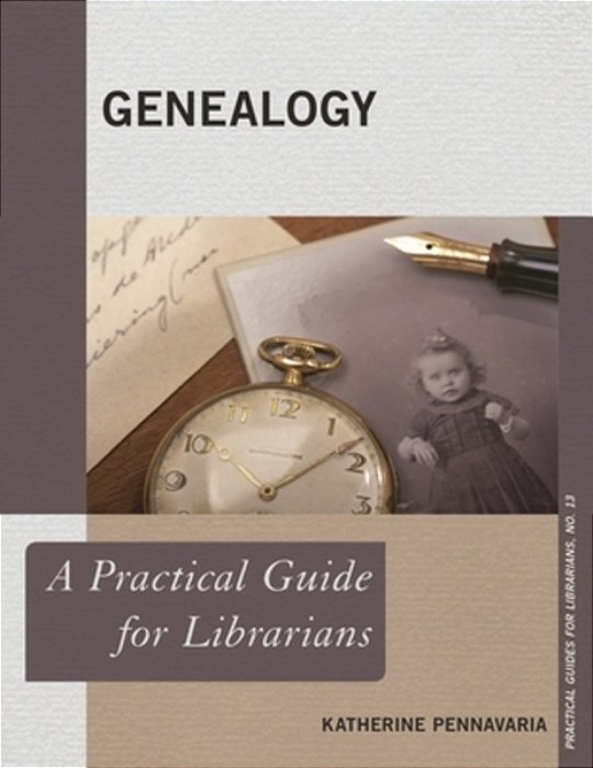 Genealogy: A Practical Guide For Librarians-..