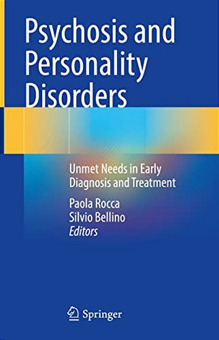 Psychosis And Personality Disorders: Unmet Needs In Early Diagnosis And Treatment-..