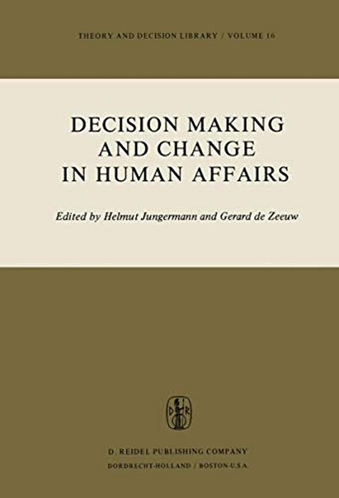 Decision Making And Change In Human Affairs: Proceedings Of The Fifth Research Conference On Subjective Probability, Utility, And Decision Making, Dar-..