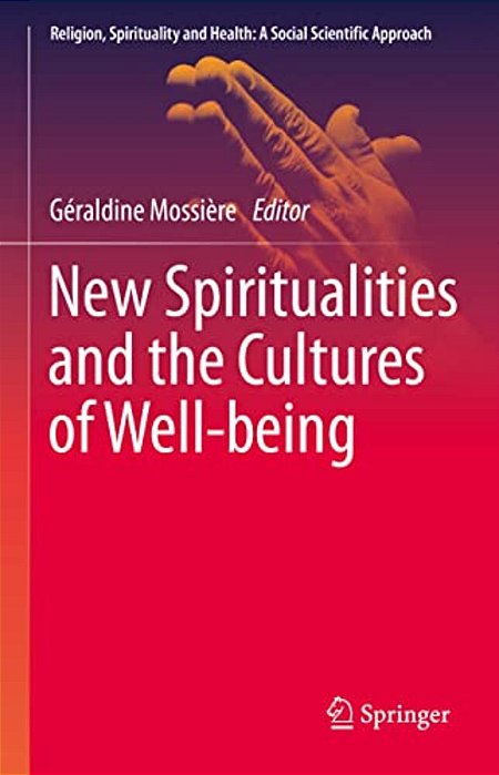 New Spiritualities And The Cultures Of Well-Being-..