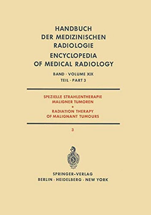 Spezielle Strahlentherapie Maligner Tumoren/Radiation Therapy Of Malignant Tumours-..