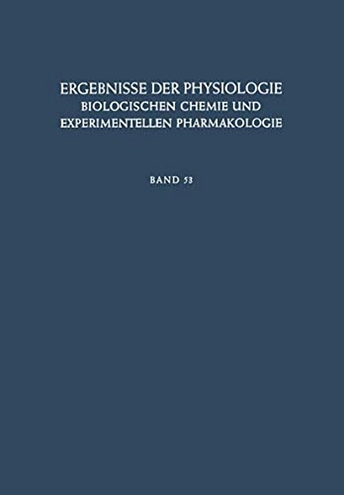 Ergebnisse Der Physiologie, Biologischen Chemie Und Experimentellen Pharmakologie-..