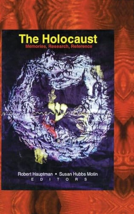 The Holocaust: Memories, Research, Reference-..