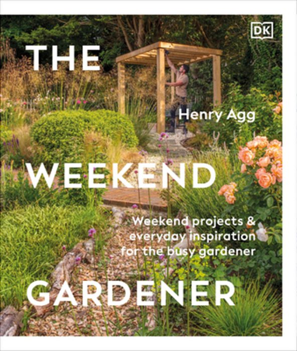 The Weekend Gardener: Weekend Projects And Everyday Inspiration For The Busy Gardener-..