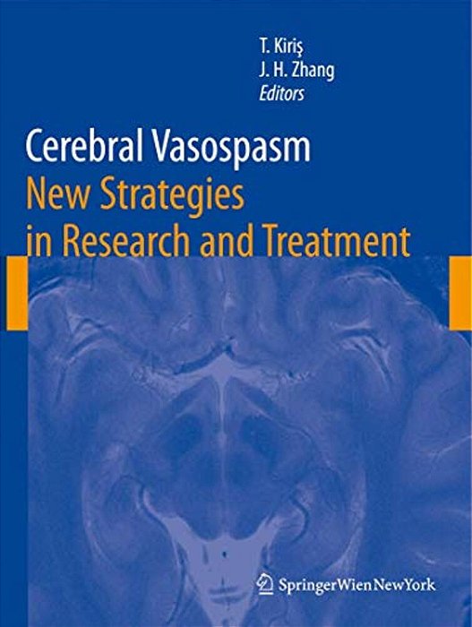Cerebral Vasospasm: New Strategies In Research And Treatment-..