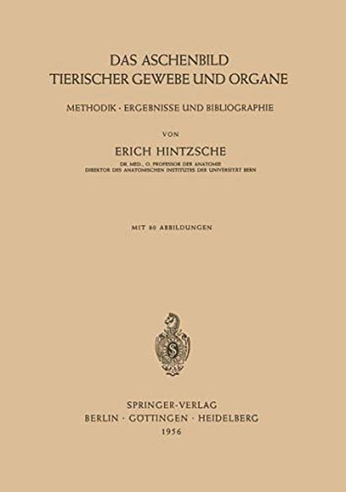 Das Aschenbild Tierischer Gewebe Und Organe: Methodik - Ergebnisse Und Bibliographie-..