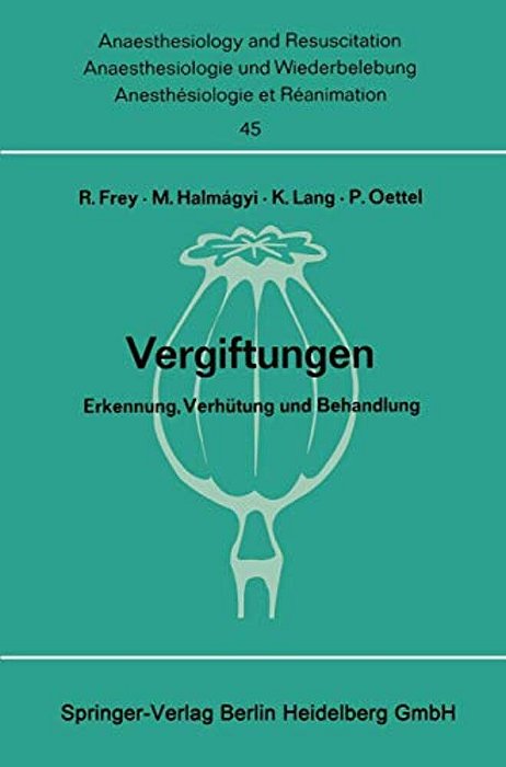 Vergiftungen: Erkennung, Verhütung Und Behandlung. Bericht Über Das Symposion Am 11. Und 12. Oktober 1968 In Mainz-..