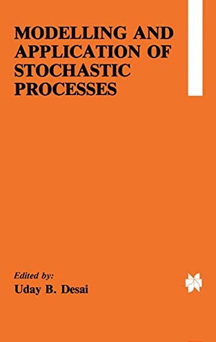 Modelling And Application Of Stochastic Processes-..
