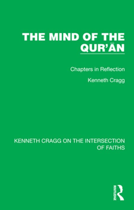 The Mind Of The Qur'An: Chapters In Reflection-..