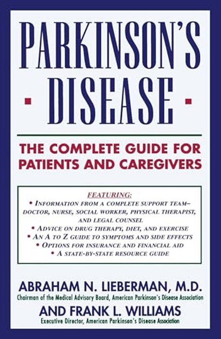 Parkinson's Disease: The Complete Guide For Patients And Caregivers-..