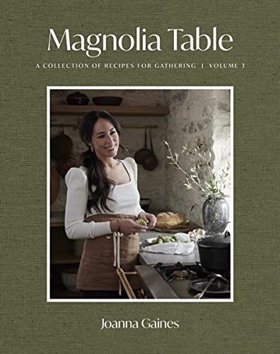 Magnolia Table, Volume 3: A Collection Of Recipes For Gathering-..