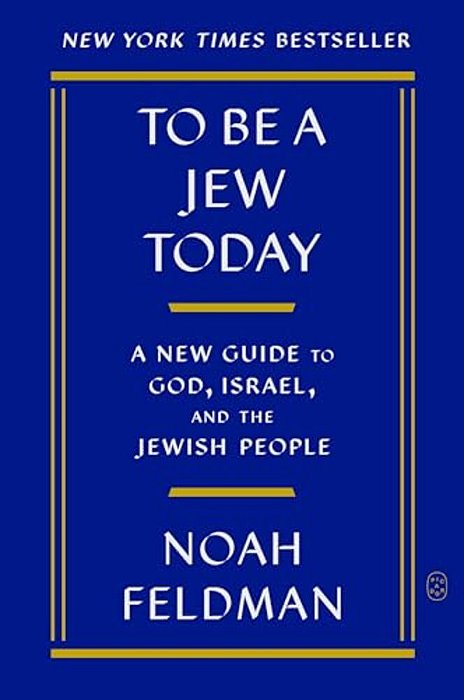 To Be A Jew Today: A New Guide To God, Israel, And The Jewish People-..