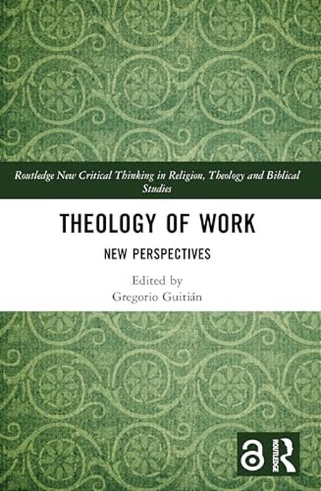 Theology Of Work: New Perspectives-..