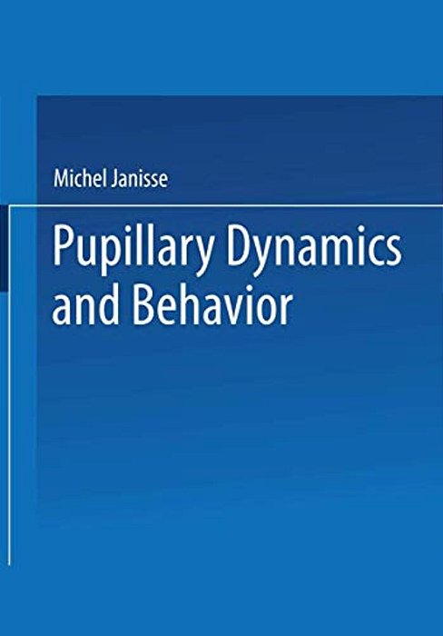 Pupillary Dynamics And Behavior-..