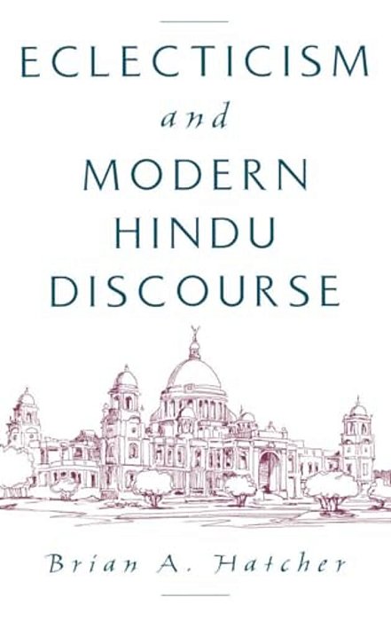 Eclecticism & Modern Hindu Discourse-..