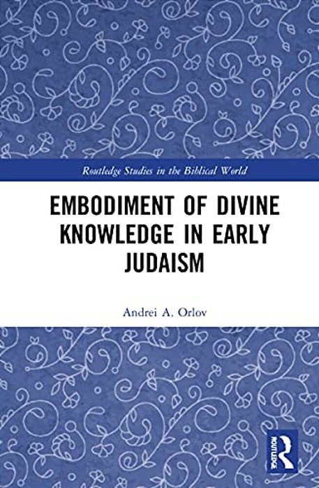 Embodiment Of Divine Knowledge In Early Judaism-..