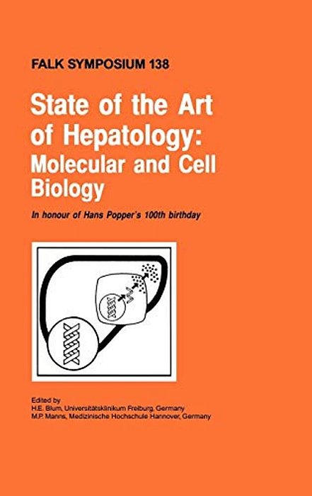 State Of The Art Of Hepatology: Molecular And Cell Biology-..