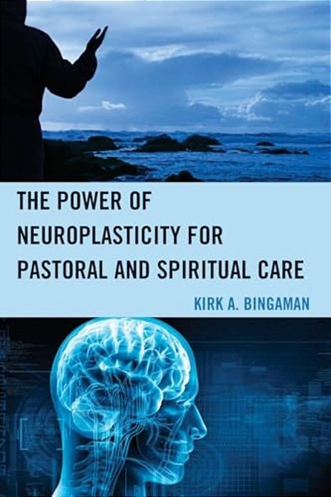 The Power Of Neuroplasticity For Pastoral And Spiritual Care-..