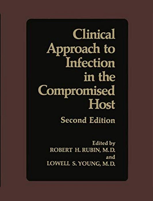 Clinical Approach To Infection In The Compromised Host-..