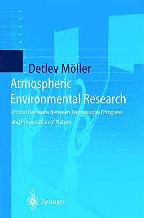 Atmospheric Environmental Research: Critical Decisions Between Technological Progress And Preservation Of Nature-..