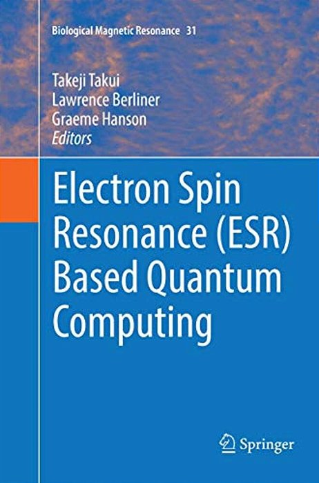 Electron Spin Resonance (Esr) Based Quantum Computing-..