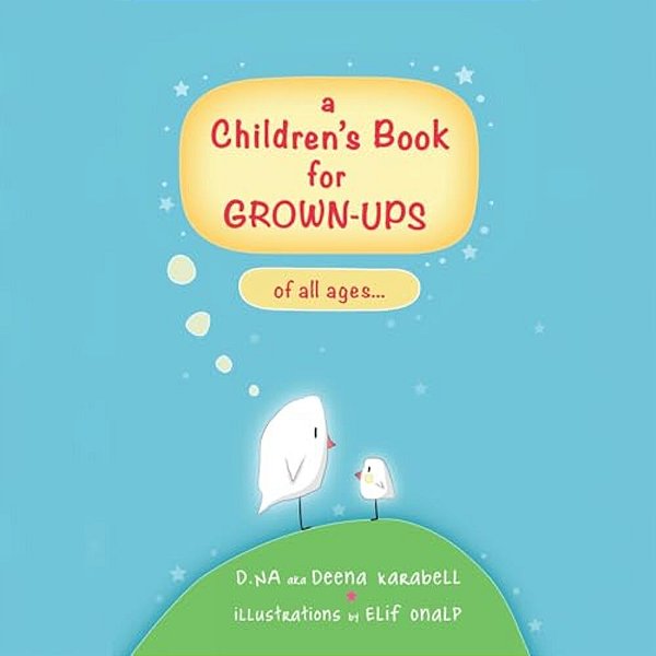 A Children's Book For Grown-Ups Of All Ages... -..