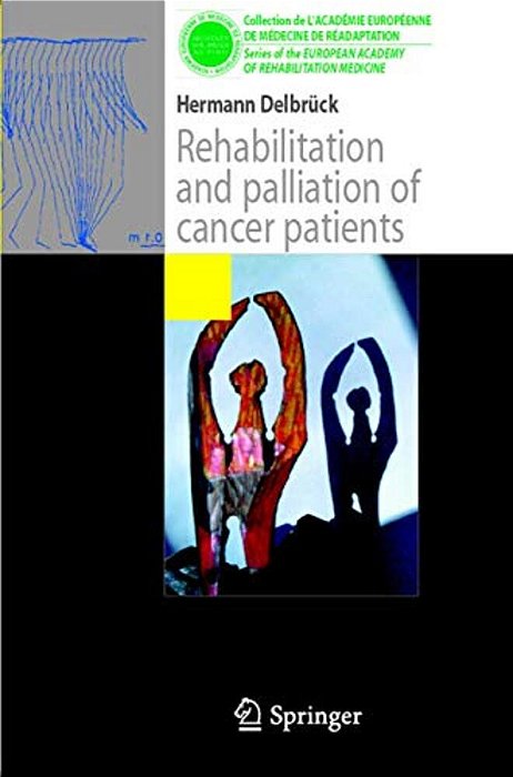 Rehabilitation And Palliation Of Cancer Patients: (Patient Care)-..