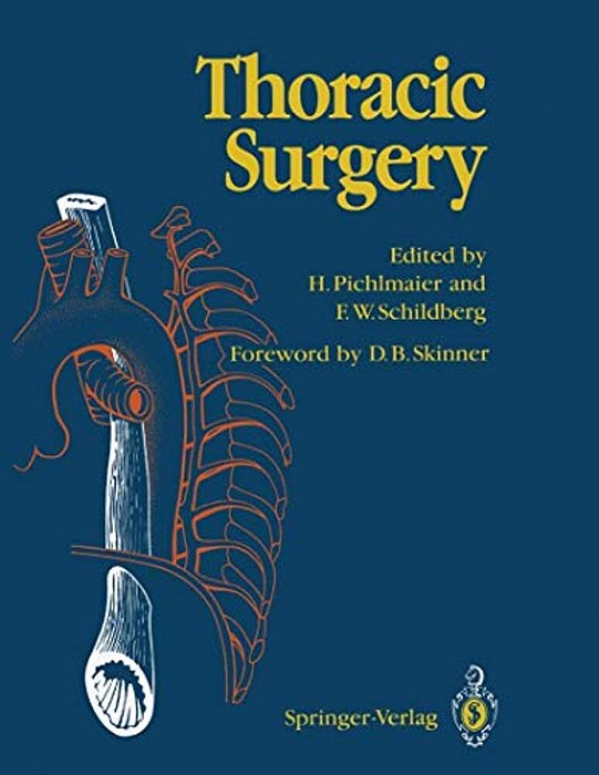 Thoracic Surgery: Surgical Procedures On The Chest And Thoracic Cavity-..