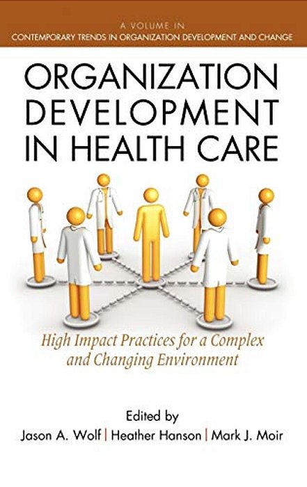 Organization Development In Healthcare: A Guide For Leaders-..