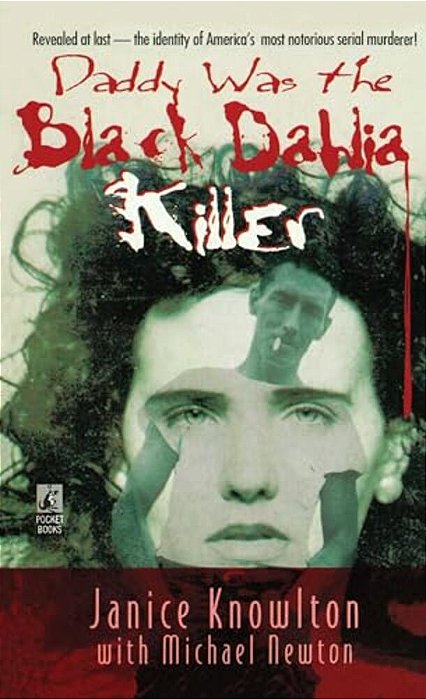 Daddy Was The Black Dahlia Killer-..