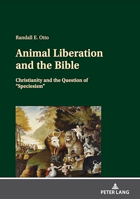 Animal Liberation And The Bible: Christianity And The Question Of "Speciesism"-..
