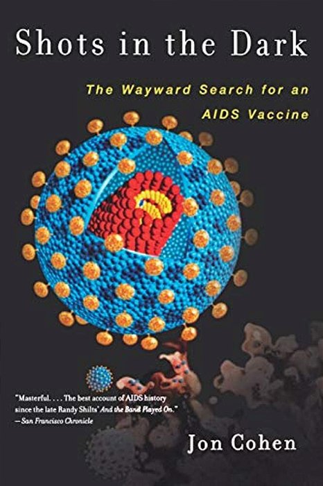 Shots In The Dark: The Wayward Search For An Aids Vaccine-..