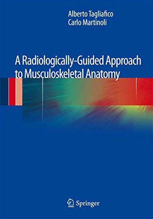 A Radiologically-Guided Approach To Musculoskeletal Anatomy-..