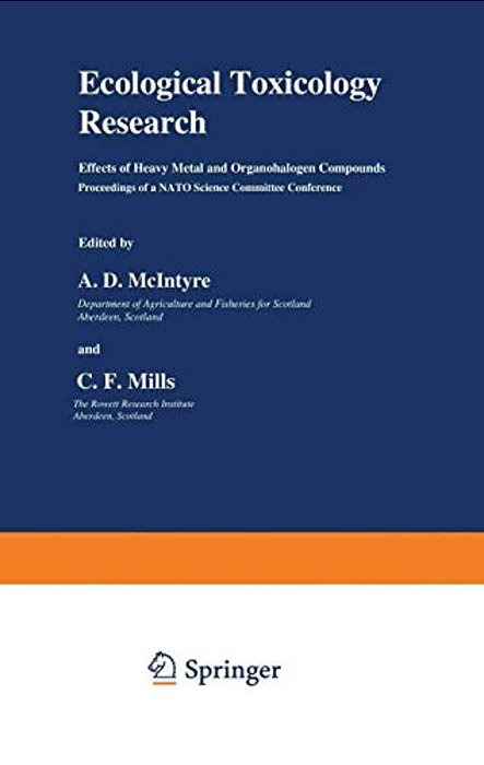 Ecological Toxicology Research: Effects Of Heavy Metal And Organohalogen Compounds-..