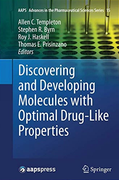 Discovering And Developing Molecules With Optimal Drug-Like Properties-..