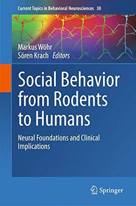 Social Behavior From Rodents To Humans: Neural Foundations And Clinical Implications-..